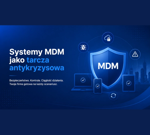 Systemy MDM jako tarcza antykryzysowa